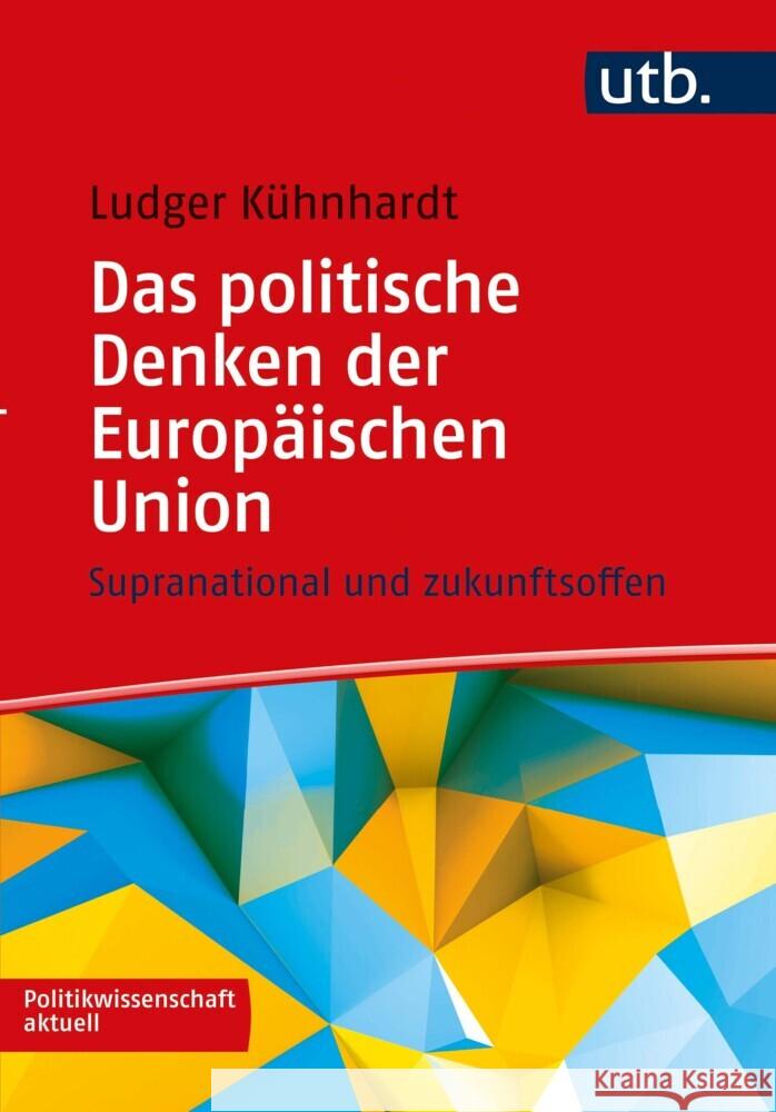 Das politische Denken der Europäischen Union Kühnhardt, Ludger 9783825258948 Brill | Fink