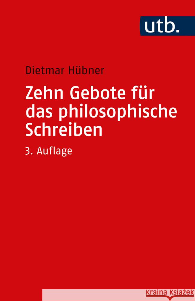 Zehn Gebote für das philosophische Schreiben Hübner, Dietmar 9783825259983 Vandenhoeck & Ruprecht