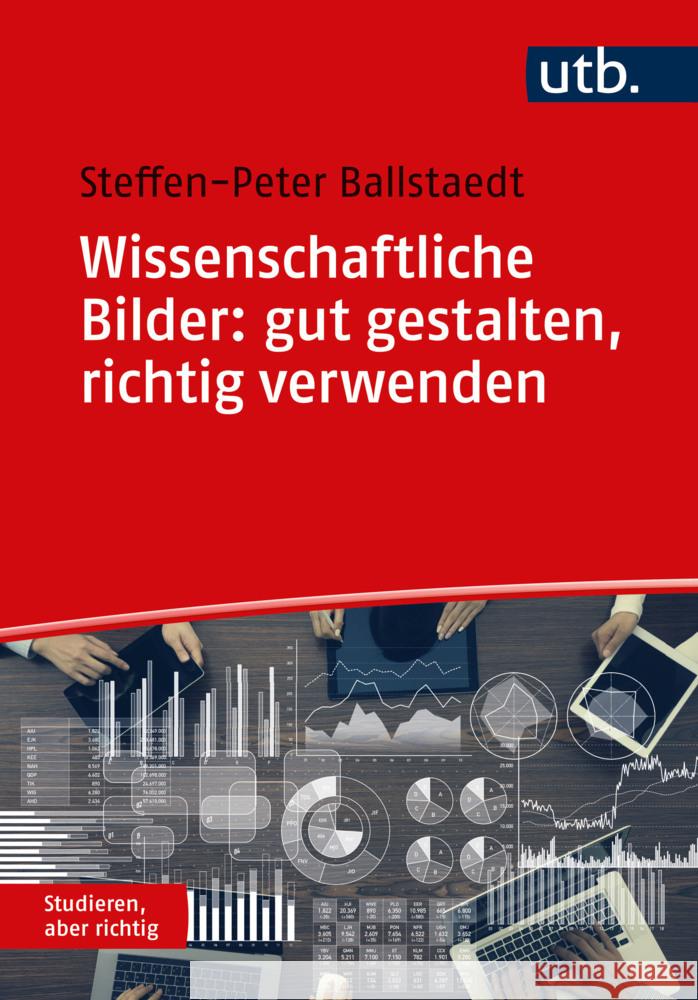 Wissenschaftliche Bilder: gut gestalten, richtig verwenden Ballstaedt, Steffen-Peter 9783825260316 UVK