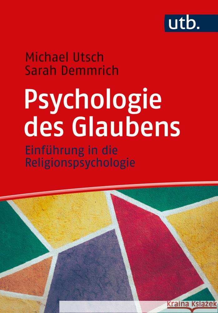 Psychologie des Glaubens Utsch, Michael, Demmrich, Sarah 9783825260569 Vandenhoeck & Ruprecht