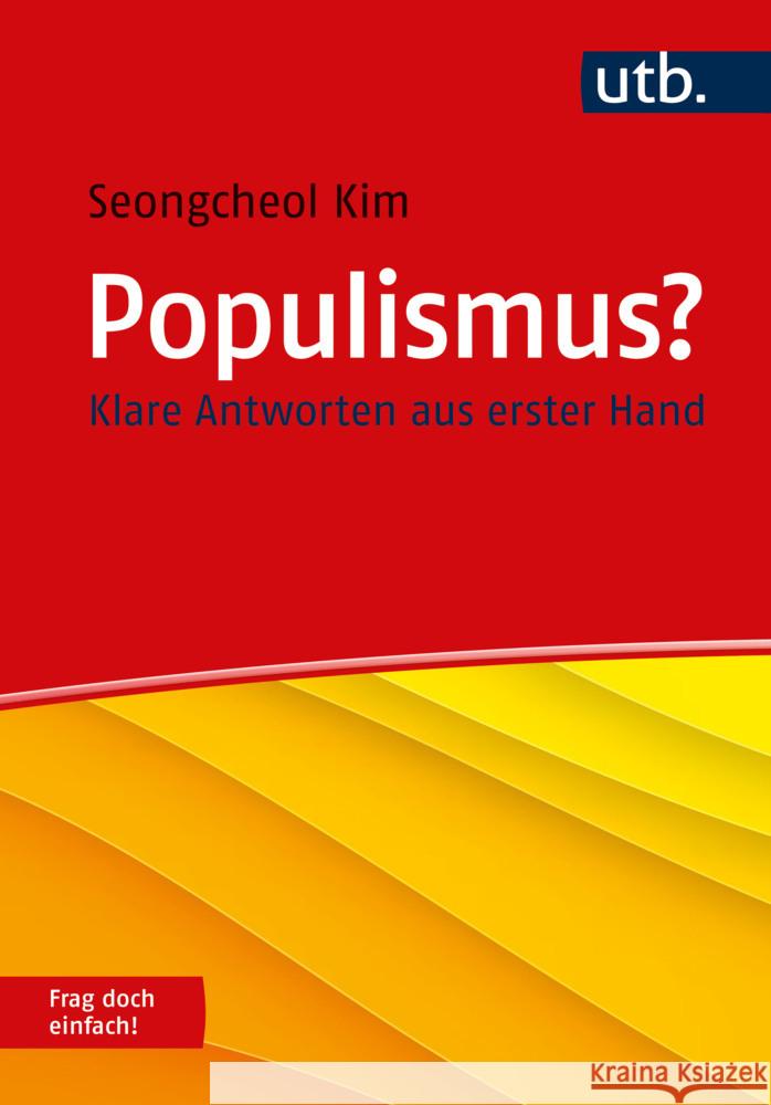 Populismus? Frag doch einfach! Kim, Seongcheol 9783825261047