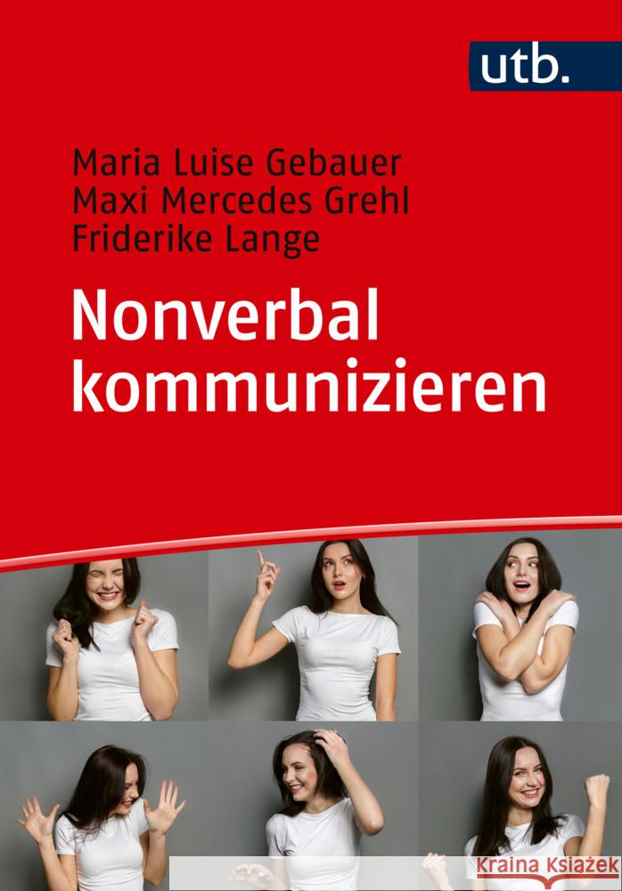 Nonverbal kommunizieren Gebauer, Maria Luise, Grehl, Maxi Mercedes, Lange, Friderike 9783825261092