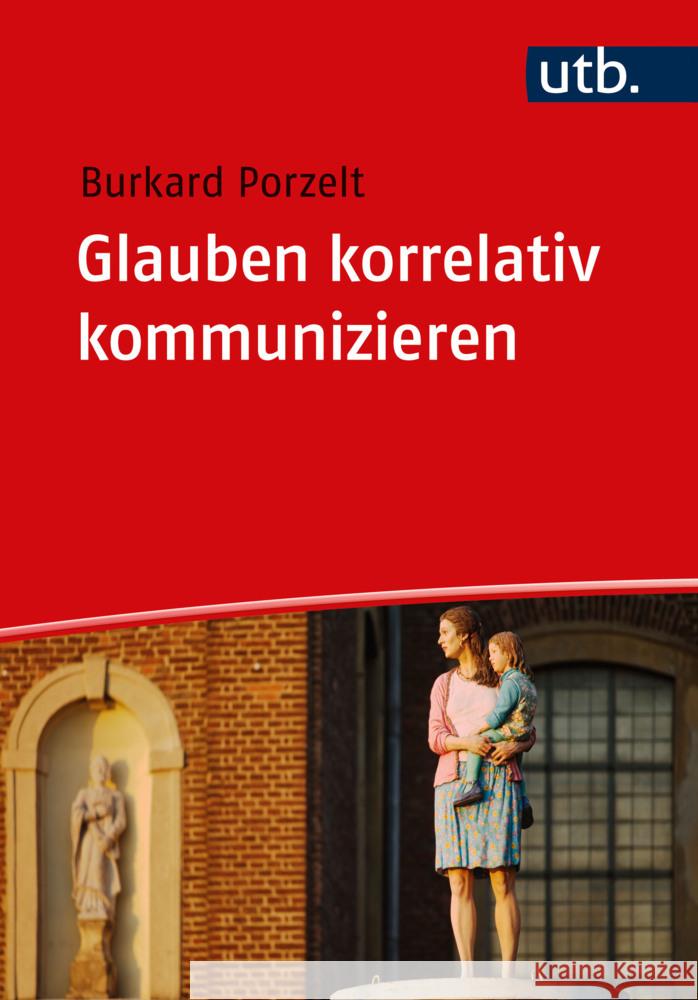 Glauben korrelativ kommunizieren Porzelt, Burkard 9783825261283