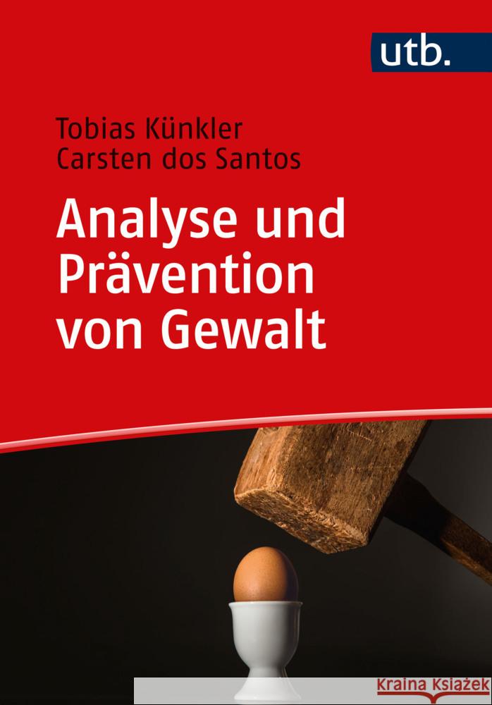 Analyse und Prävention von Gewalt Künkler, Tobias, dos Santos, Carsten 9783825261290