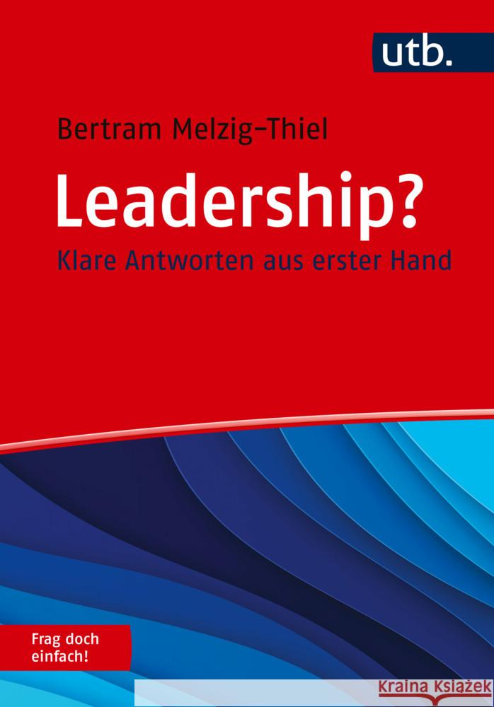 Leadership? Frag doch einfach! Melzig-Thiel, Bertram 9783825261696 UVK