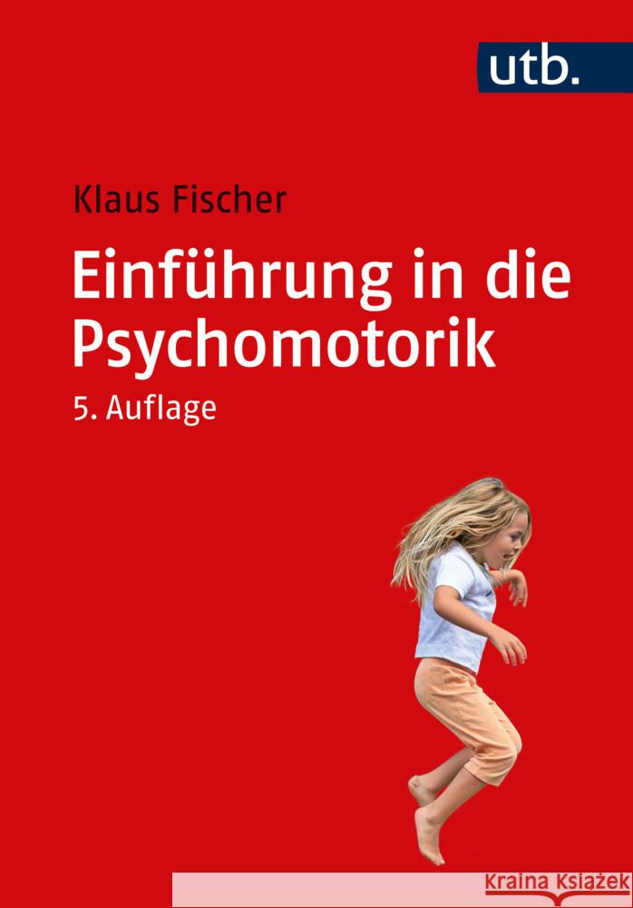 Einführung in die Psychomotorik Fischer, Klaus 9783825261788 Ernst Reinhardt