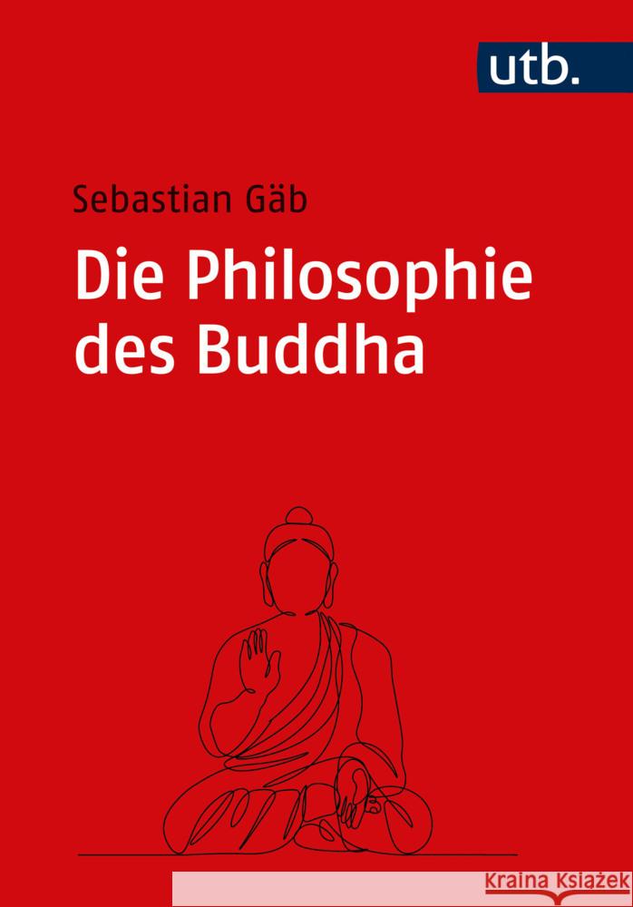 Die Philosophie des Buddha Gäb, Sebastian 9783825262013