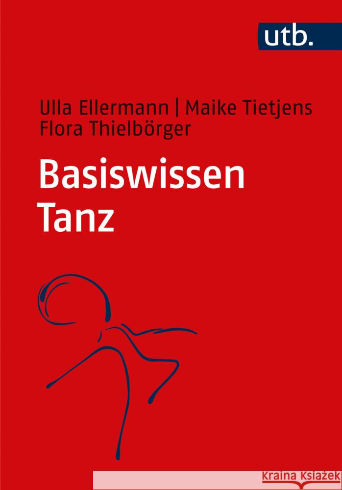 Basiswissen Tanz Ellermann, Ulla, Tietjens, Maike, Thielbörger, Flora 9783825262419