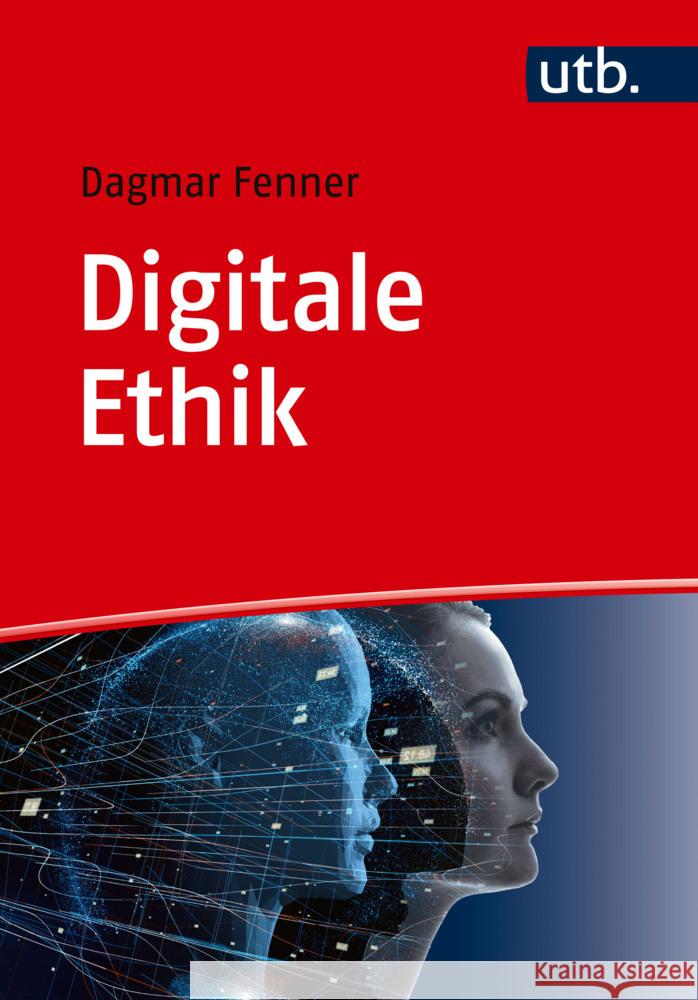 Digitale Ethik Fenner, Dagmar 9783825262815