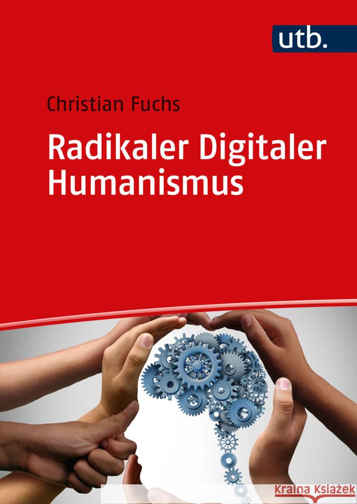 Radikaler Digitaler Humanismus Fuchs, Christian 9783825263522