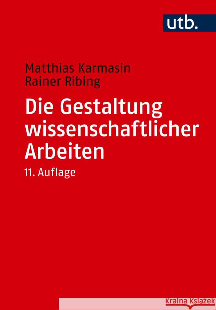 Die Gestaltung wissenschaftlicher Arbeiten Karmasin, Matthias, Ribing, Rainer 9783825263904