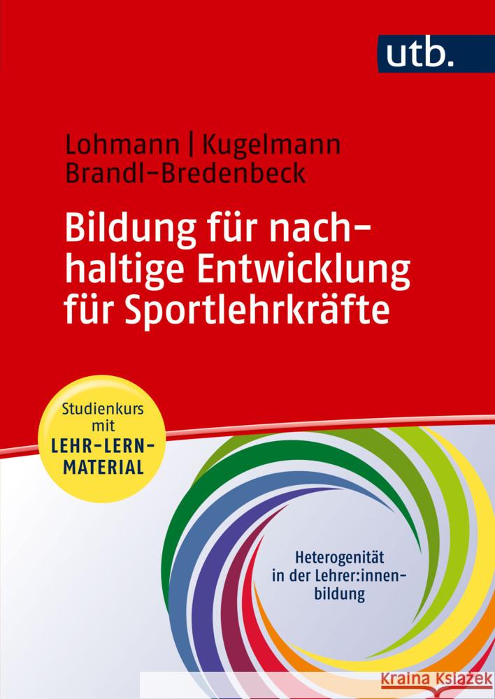 Bildung für nachhaltige Entwicklung für Sportlehrkräfte Lohmann, Julia, Kugelmann, Christoph, Brandl-Bredenbeck, Hans Peter 9783825264161