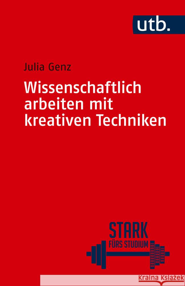 Wissenschaftlich arbeiten mit kreativen Techniken Genz, Julia 9783825264185