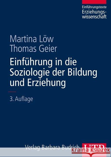 Einführung in die Soziologie der Bildung und Erziehung Löw, Martina; Geier, Thomas 9783825284947 Budrich