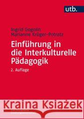 Einführung in die Interkulturelle Pädagogik Gogolin, Ingrid, Krüger-Potratz, Marianne 9783825286064