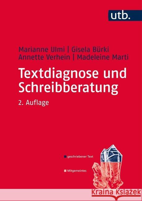 Textdiagnose und Schreibberatung : Fach- und Qualifizierungsarbeiten begleiten Ulmi, Marianne; Bürki, Gisela; Marti, Madeleine 9783825286934 Barbara Budrich