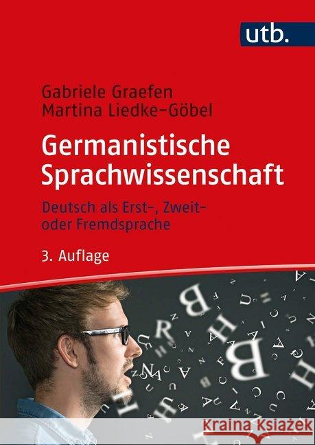 Germanistische Sprachwissenschaft : Deutsch als Erst-, Zweit- oder Fremdsprache Graefen, Gabriele; Liedke, Martina 9783825287351 Francke