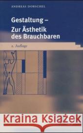 Gestaltung - Zur Ästhetik des Brauchbaren Dorschel, Andreas 9783825314835