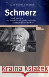 Schmerz : Einschätzungen aus medizinischer, philosophischer und therapeutischer Sicht Gadamer, Hans-Georg   9783825316006 Universitätsverlag Winter