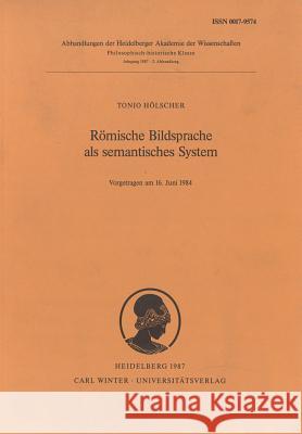 Romische Bildsprache ALS Semantisches System Holscher, Tonio 9783825339258 Universitatsverlag Winter