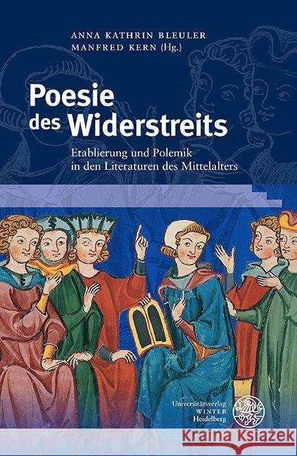 Poesie Des Widerstreits: Etablierung Und Polemik in Den Literaturen Des Mittelalters Bleuler, Anna Kathrin 9783825347543