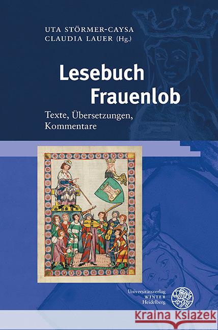 Lesebuch Frauenlob: Texte, Ubersetzungen, Kommentare Claudia Lauer Uta Stormer-Caysa Mirna Kjorveziroska 9783825347796