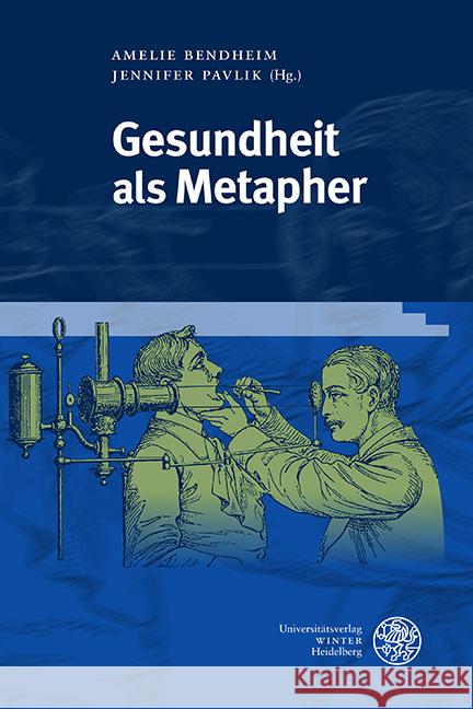 Gesundheit ALS Metapher Amelie Bendheim Jennifer Pavlik 9783825348069 Universitatsverlag Winter