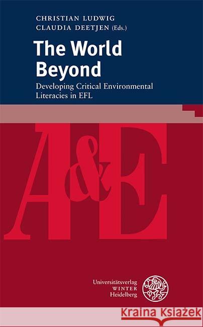 The World Beyond: Developing Critical Environmental Literacies in Efl Ludwig, Christian 9783825348274 Universitatsverlag Winter