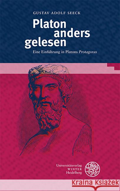 Platon Anders Gelesen: Eine Einfuhrung in Platons 'Protagoras' Gustav Adolf Seeck 9783825348618 Universitatsverlag Winter