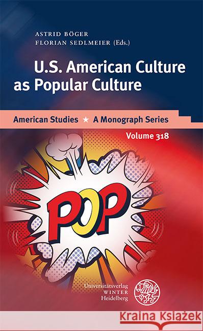 U.S. American Culture as Popular Culture Astrid Boger Florian Sedlmeier 9783825349271