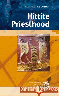 Hittite Priesthood Taggar-Cohen, Ada 9783825352622 Universitätsverlag Winter