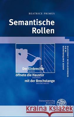 Semantische Rollen Primus, Beatrice 9783825359775 Universitätsverlag Winter