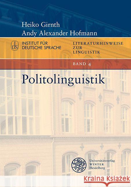 Politolinguistik Girnth, Heiko; Hofmann, Andy Alexander 9783825366032 Universitätsverlag Winter