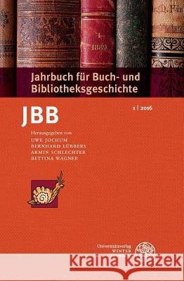 Jahrbuch Fur Buch- Und Bibliotheksgeschichte 1 U 2016 Jochum, Uwe 9783825367008 Universitatsverlag Winter