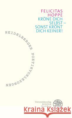 Krone Dich Selbst - Sonst Kront Dich Keiner! Hoppe, Felicitas 9783825367558