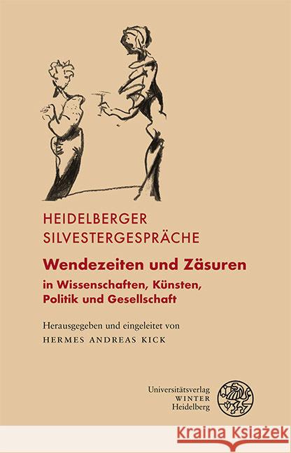 Wendezeiten Und Zasuren: In Wissenschaften, Kunsten, Politik Und Gesellschaft Hermes Andreas Kick 9783825396374 Universitatsverlag Winter