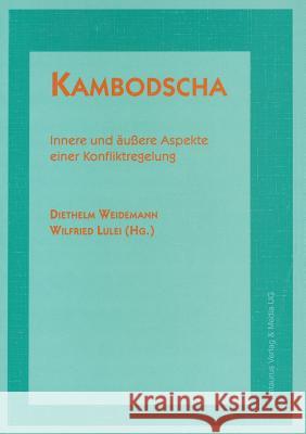 Kambodscha: Innere Und Äußere Aspekte Einer Konfliktregelung Lulei, Wilfried 9783825500450 Centaurus Verlag & Media