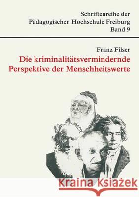 Die kriminalitätsvermindernde Perspektive der Menschheitswerte Franz Filser 9783825501006 Centaurus Verlag & Media KG
