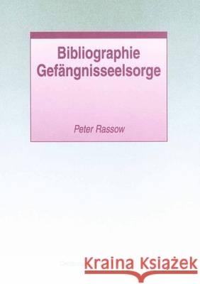 Bibliographie Gefängnisseelsorge Peter Rassow 9783825501969