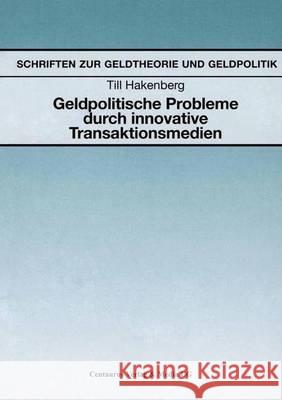 Geldpolitische Probleme Durch Innovative Transaktionsmedien Till Hakenberg 9783825501976 Centaurus Verlag & Media