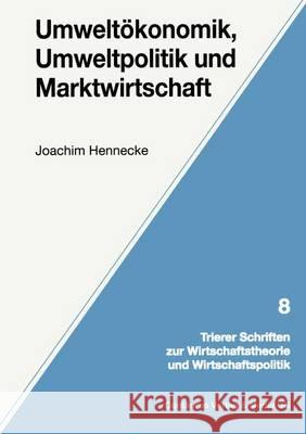 Umweltökonomik, Umweltpolitik Und Marktwirtschaft Hennecke, Joachim 9783825502669