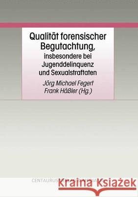 Qualität Forensischer Begutachtung, Insbesondere Bei Jugenddelinquenz Und Sexualstraftaten Fegert, Jörg M. 9783825503116