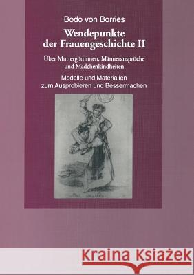 Über Muttergöttinnen, Männeransprüche Und Mädchenkindheiten. Modelle Und Materialien Zum Ausprobieren Und Bessermachen Borries, Bodo Von 9783825503451 Centaurus Verlag & Media