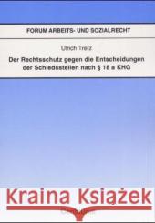 Der Rechtsschutz Gegen Die Entscheidung Der Schiedsstellen Nach § 18 a Khg Trefz, Ulrich 9783825503857 Centaurus Verlag & Media