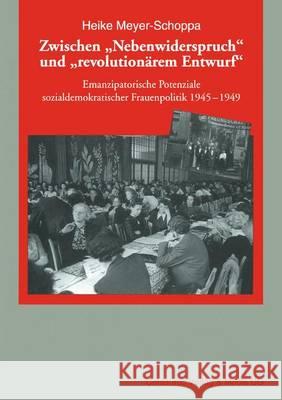 Zwischen Nebenwiderspruch Und Revolutionärem Entwurf: Emanzipatorische Potentiale Sozialdemokratischer Frauenpolitik 1945-49 Meyer-Schoppa, Heike 9783825504854