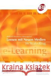 Lernen Mit Neuen Medien Im Strafvollzug: Evaluationsergebnisse Aus Dem Projekt E-Lis Wilfried Hendricks 9783825505493 Centaurus Verlag & Media