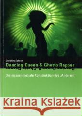 Dancing Queen Und Ghetto Rapper: Die Massenmediale Konstruktion Des Anderen. Eine Systemtheoretische Analyse Der Hegemonialen Diskurse Über Ethnizität Schoch, Christina 9783825506384 Centaurus Verlag & Media
