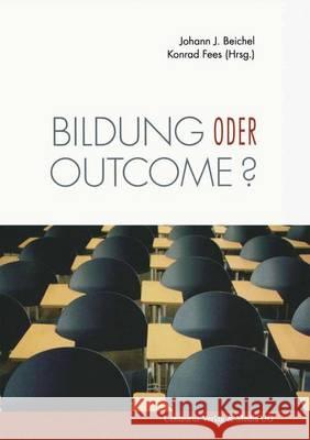 Bildung Oder Outcome?: Leitideen Der Standardisierten Schule Im Diskurs Beichel, Johann J. 9783825506674 Centaurus