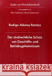 Der Strafrechtliche Schutz Von Geschäfts- Und Betriebsgeheimnissen Aldoney, Rodrigo 9783825507053 Centaurus