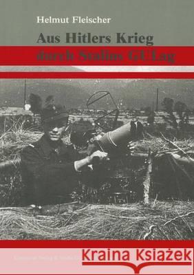 Aus Hitlers Krieg Durch Stalins Gulag: Blick Zurück Auf Eine Bewegende Geschichte Fleischer, Helmut 9783825507299 Centaurus